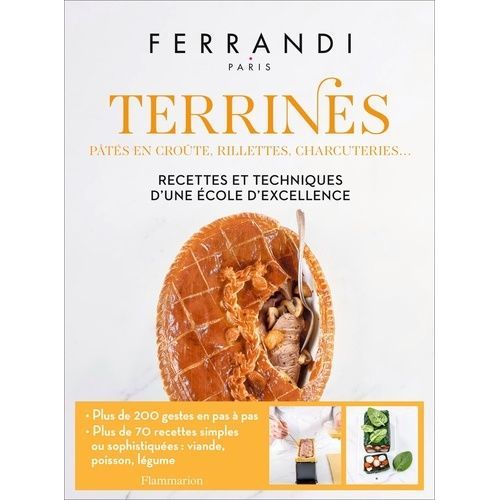 Terrines, Pâtés En Croûte, Rillettes, Charcuteries - Recettes Et Techniques D'une École D'excellence
