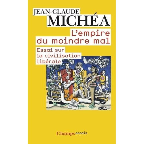 L'empire Du Moindre Mal - Essai Sur La Civilisation Libérale