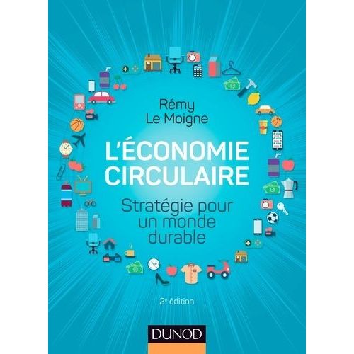 L'économie Circulaire - Stratégie Pour Un Monde Durable