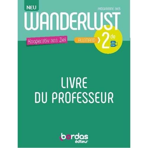 Allemand 2de Wanderlust Neu - Livre Du Professeur