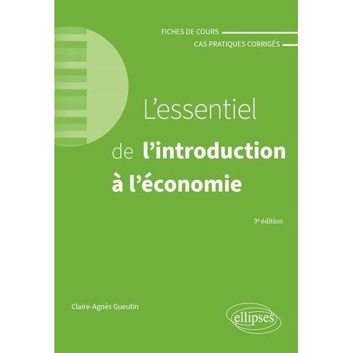 L'essentiel De L'introduction À L'économie - Fiches De Cours Et Cas Pratiques Corrigés