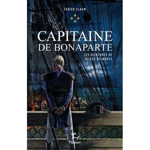 Les Aventures De Gilles Belmonte - Tome 4 - Capitaine De Bonaparte