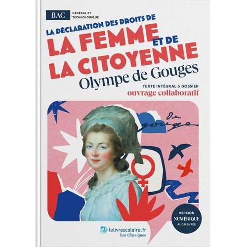 Déclaration Des Droits De La Femme Et De La Citoyenne - Texte Intégral Et Dossier Pédagogique