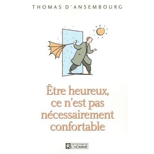 Etre Heureux, Ce N'est Pas Nécessairement Confortable