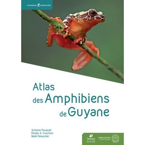 Atlas Des Amphibiens De Guyane