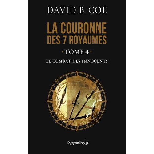 La Couronne Des 7 Royaumes - Tome 4 - Le Combat Des Innocents
