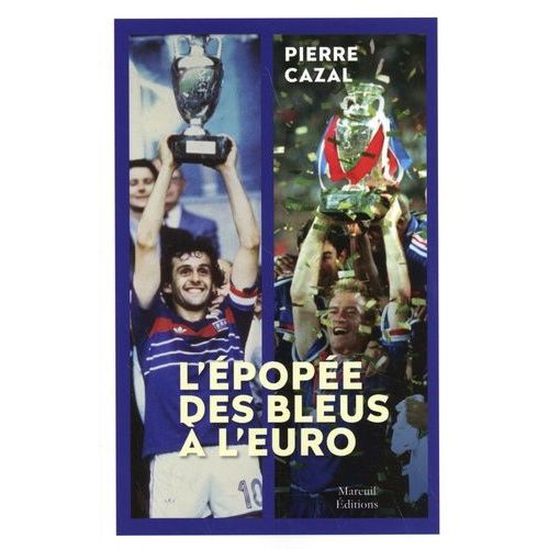 L'épopée Des Bleus À L'euro - 1958-2021