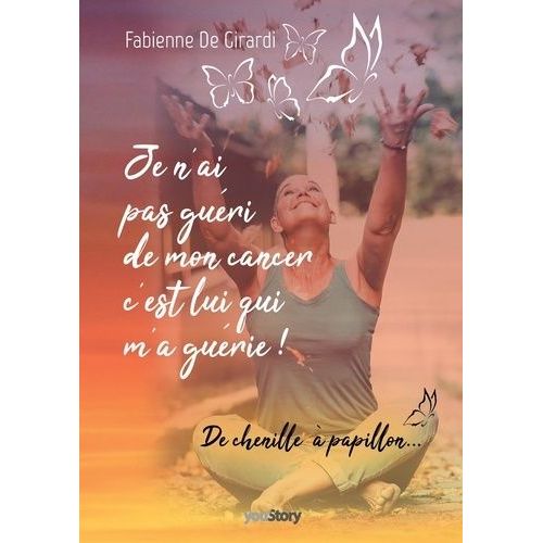 Je N'ai Pas Guéri De Mon Cancer, C'est Lui Qui M'a Guérie !