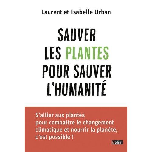Sauver Les Plantes Pour Sauver L'humanité