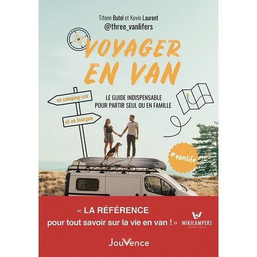Voyager En Van - Le Guide Indispensable Pour Partir Seul Ou En Famille