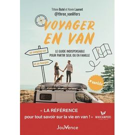 Voyager En Van - Le Guide Indispensable Pour Partir Seul