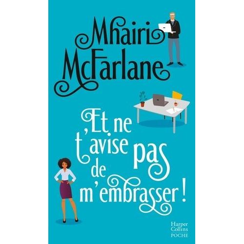 Et Ne T'avise Pas De M'embrasser !