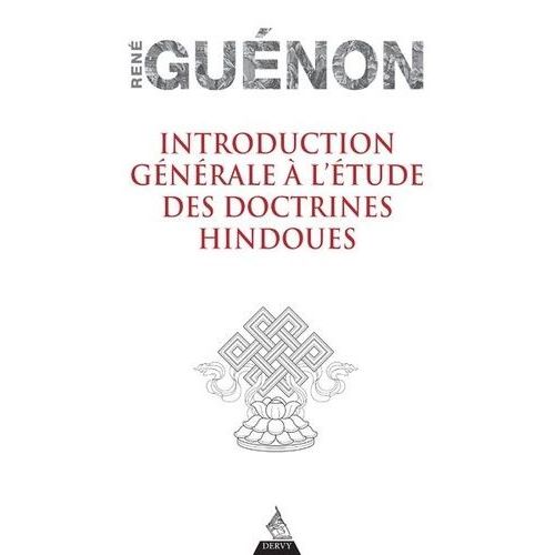 Introduction Générale À L'étude Des Doctrines Hindoues
