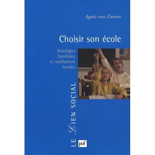 Choisir Son École - Stratégies Familiales Et Médiations Locales