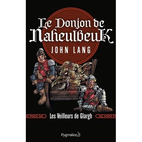 Le Donjon De Naheulbeuk - Les Veilleurs De Glargh