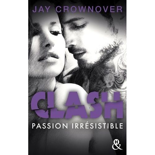 Clash - Tome 4 - Passion Irrésistible