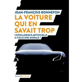 La Voiture Qui En Savait Trop - L'intelligence Artificielle A-T-Elle Une Morale ?