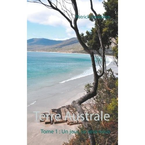 Terre Australe - Tome 1 - Un Jour, Ce Sera Nous