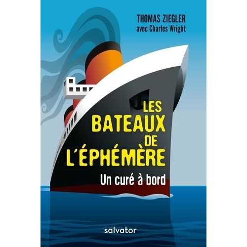 Les Bateaux De L'éphémère - Un Curé À Bord