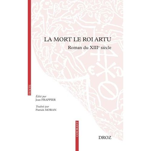La Mort Le Roi Artu - Roman Du Xiiie Siècle