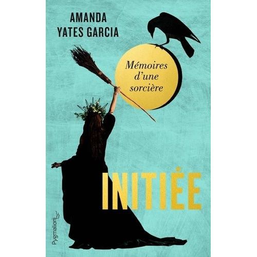 Initiée - Mémoires D'une Sorcière