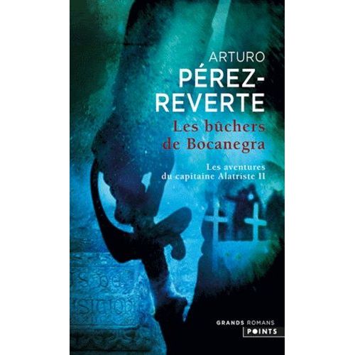 Les Aventures Du Capitaine Alatriste - Tome 2 - Les Bûchers De Bocanegra