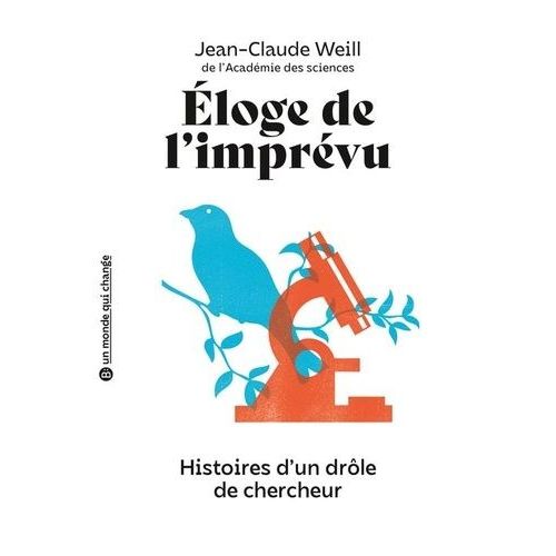 Eloge De L'imprévu - Histoires D'un Drôle De Chercheur