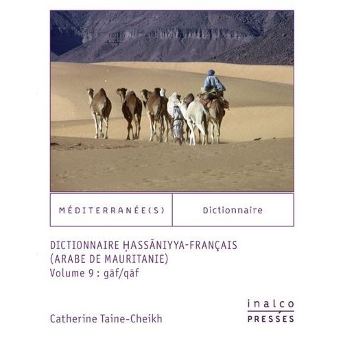 Dictionnaire Hassaniyya-Français (Arabe De Mauritanie) - Volume 9 : Gaf/Qaf