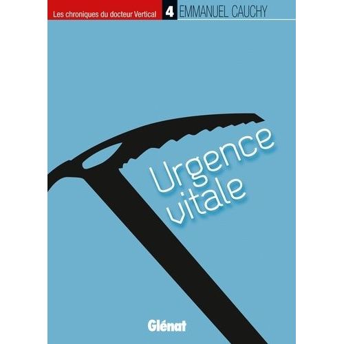 Les Chroniques Du Docteur Vertical - Tome 4 - Urgence Vitale
