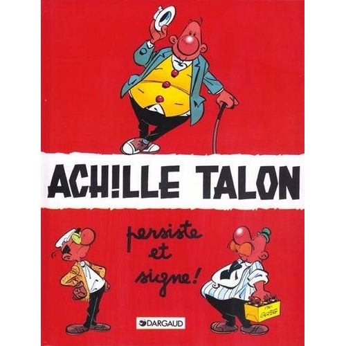 Achille Talon Tome 3 : Achille Talon Persiste Et Signe !