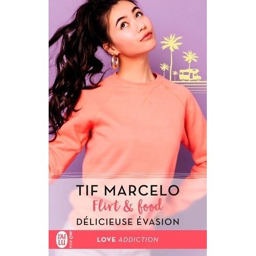 Flirt & Food - Tome 3 - Délicieuse Évasion