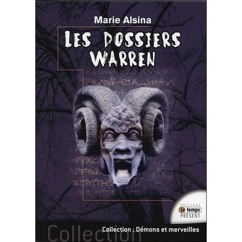 Les Dossiers Warren - Annabelle, Conjuring, Enfield, Le Loup-Garou De Londres - Les Plus Célèbres Affaires Des Enquêteurs Du Paranormal Ed Et Lorraine Warren