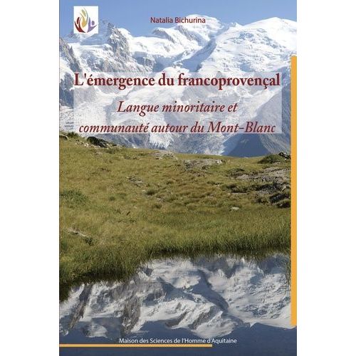 L'émergence Du Francoprovençal - Langue Minoritaire Et Communauté Autour Du Mont-Blanc