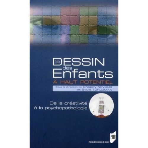 Le Dessin Des Enfants À Haut Potentiel, De La Créativité À La Psychopathologie - Centre National D'aide Aux Enfants Et Adolescents À Haut Potentiel