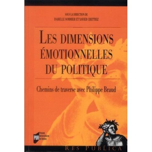 Les Dimensions Émotionnelles Du Politique - Chemins De Traverse Avec Philippe Braud