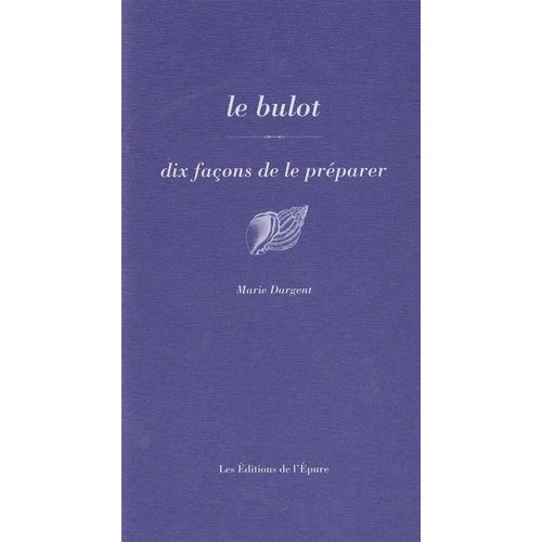 Le Bulot - Dix Façons De Le Préparer