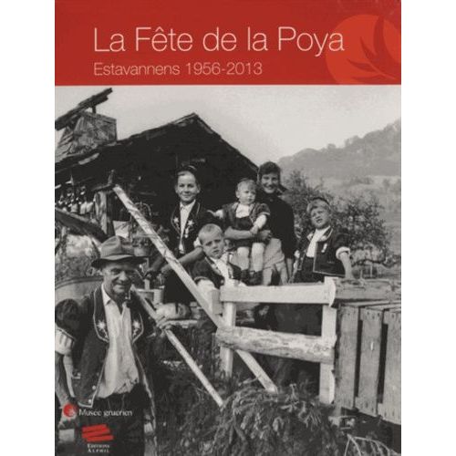 La Fête De La Poya - 2 Volumes : Tome 1, Estavannens 1956-2000 - Tome 2, Estavannens 2013