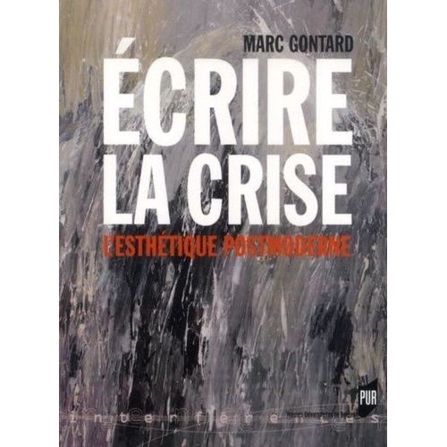 Ecrire La Crise - L'esthétique Postmoderne