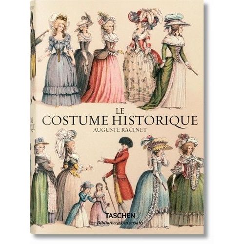 Le Costume Historique - Du Monde Antique Au Xixe Siècle - Les Planches Complètes En Couleur