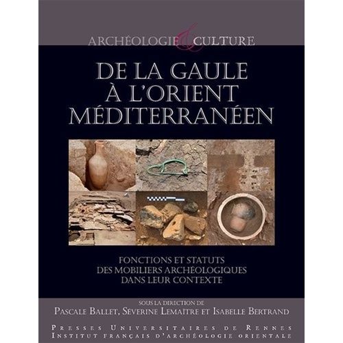 De La Gaule À L'orient Méditerranéen - Fonctions Et Statuts Des Mobiliers Archéologiques Dans Leur Contexte
