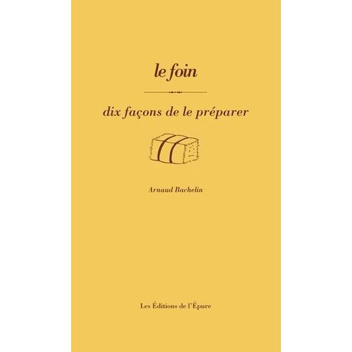 Le Foin - Dix Façons De Le Préparer
