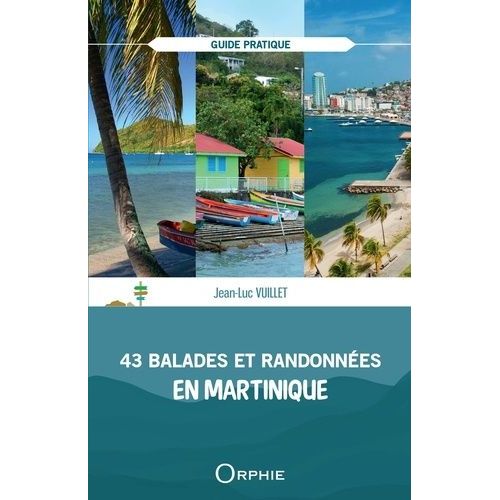 43 Balades Et Randonnées En Martinique