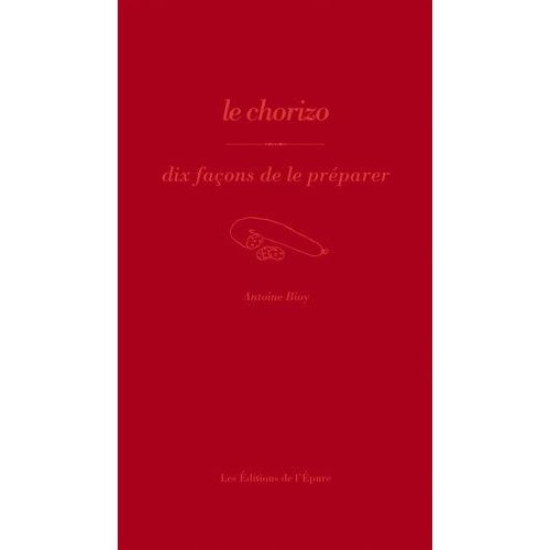 Le Chorizo - Dix Façons De Le Préparer