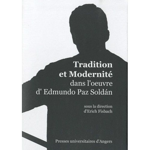 Tradition Et Modernité Dans L'oeuvre D'edmundo Paz Soldan