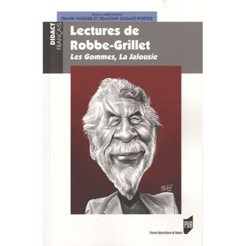 Lectures De Robbe-Grillet - Les Gommes, La Jalousie