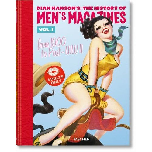 Dian Hanson's: The History Of Men's Magazines - Volume 1 : From 1900 To Post-Wwii