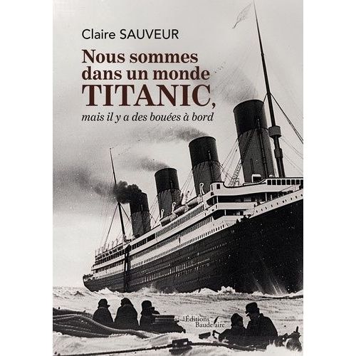 Nous Sommes Dans Un Monde Titanic, Mais Il Y A Des Bouées À Bord