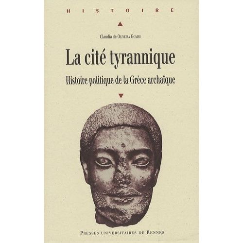 La Cité Tyrannique - Histoire Politique De La Grèce Archaïque