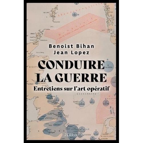 Conduire La Guerre - Entretiens Sur L'art Opératif