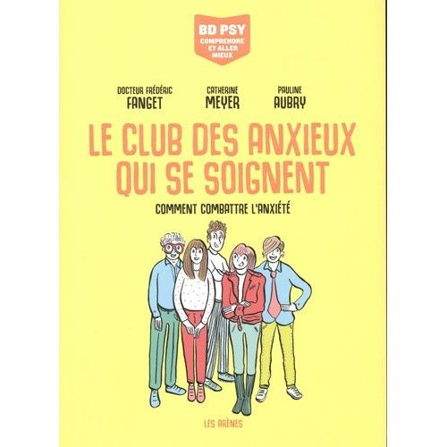 Le Club Des Anxieux Qui Se Soignent - Comment Combattre L'anxiété